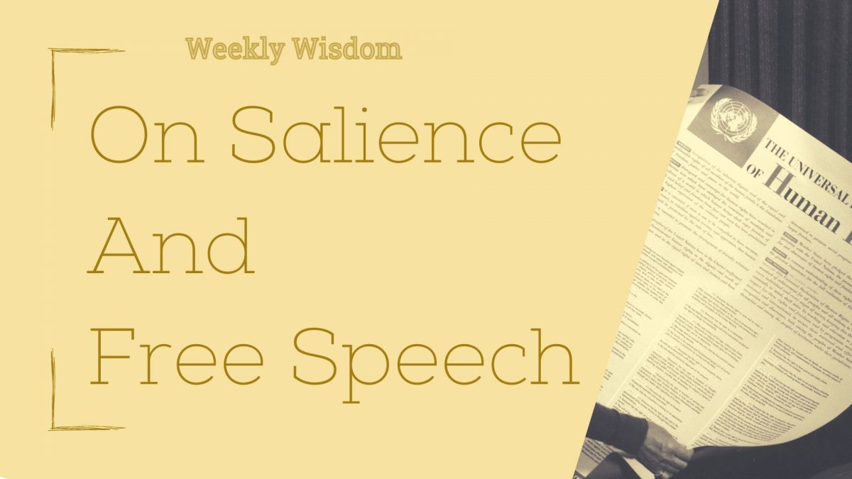 On Salience, and Free Speech - Weekly Wisdom 17th August 2021