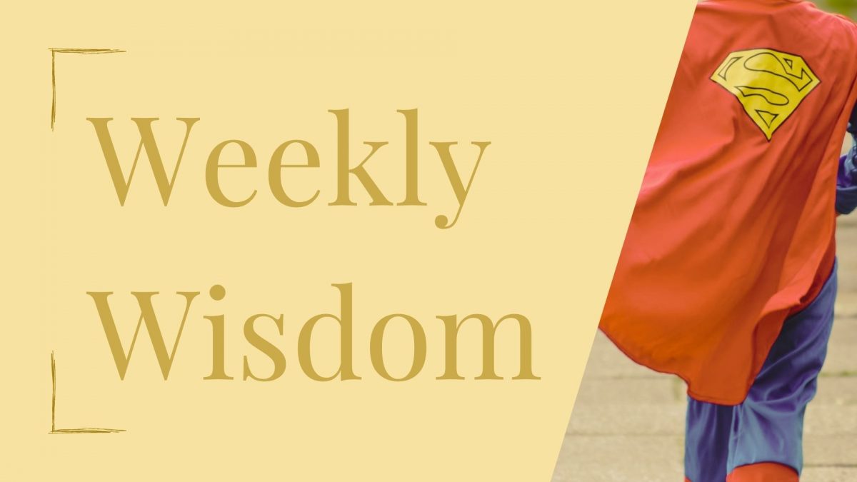 Weekly Wisdom 3rd August 2021